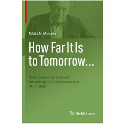 How Far It Is to Tomorrow..., Fachbücher von Nikita N. Moiseev, Nikita N Moiseev