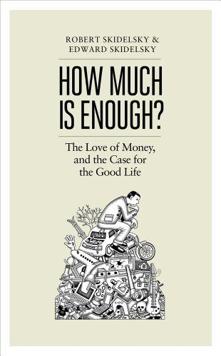 Robert Skidelsky - How Much is Enough?: Money and the Good Life - Preis vom 19.10.2026 19:33:35 h