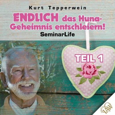 Endlich das Huna-Geheimnis entschleiern! Seminar Life - Teil 1 - , Audio, 4250618852195