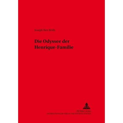 Die Odyssee der Henrique-Familie, Taschenbuch von Joseph Ben Brith, Peter Lang GmbH, Internationaler Verlag der Wissenschaften, 978-3-631-37953-0