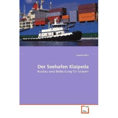 Hinz, L: Der Seehafen Klaipeda, Taschenbuch von Lysann Hinz, VDM, 978-3-639-11270-2