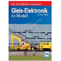 Gleis-Elektronik im Modell, Ratgeber von Claus Dahl