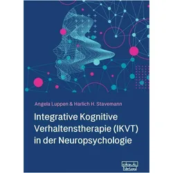 Integrative Kognitive Verhaltenstherapie (IKVT) in der Neuropsychologie, Fachbücher von Harlich H. Stavemann, Angela Luppen