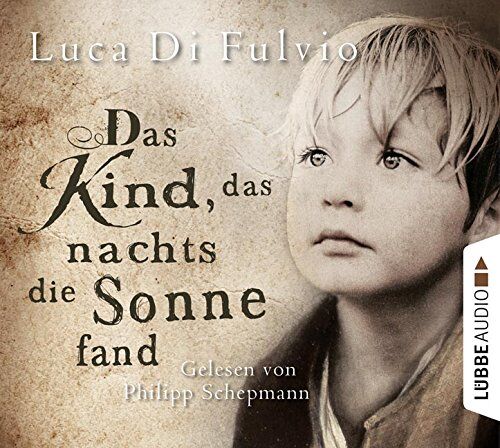 Luca Di Fulvio - Das Kind, das nachts die Sonne fand - Preis vom 02.10.2026 23:42:20 h