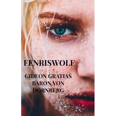 Fenriswolf, Taschenbuch von Gideon Gratias Baron Dornberg, Bookmundo Osiander, 978-94-036-3058-8