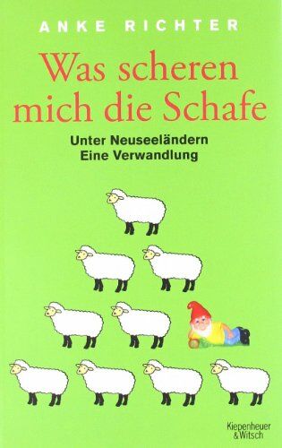 Anke Richter - Was scheren mich die Schafe: Unter Neuseeländern. Eine Verwandlung - Preis vom 30.09.2026 22:30:23 h