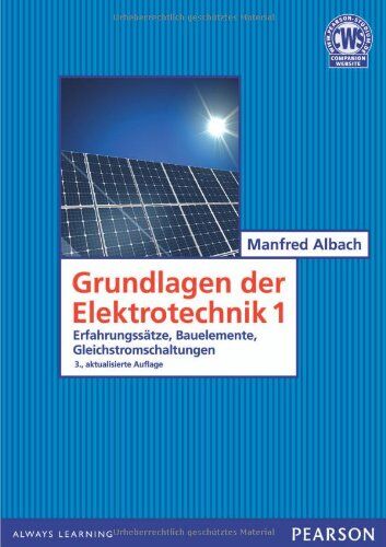 Manfred Albach - Grundlagen der Elektrotechnik 1: Erfahrungssätze, Bauelemente, Gleichstromschaltungen (Pearson Studium - Elektrotechnik) - Preis vom 09.10.2026 07:28:09 h