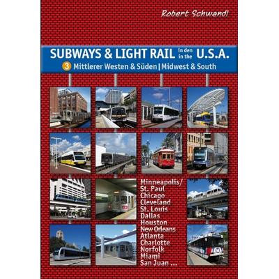 Subways & Light Rail in den USA 3: Mittlerer Westen & Süden - Midwest & South, Taschenbuch von Robert Schwandl, Schwandl, Robert, 978-3-936573-38-1
