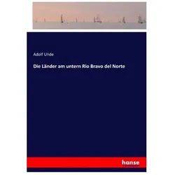 Die Länder am untern Rio Bravo del Norte, Ratgeber von Adolf Uhde