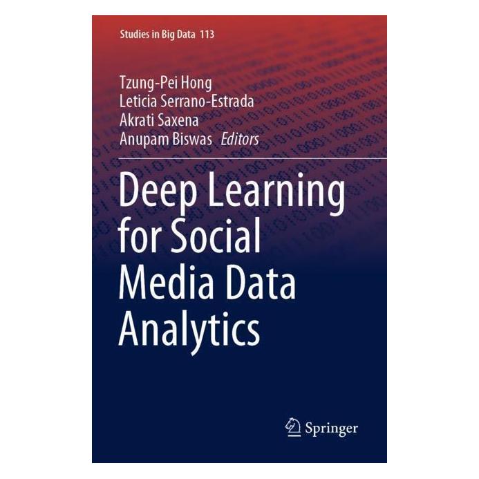 Springer Deep Learning for Social Media Data Analytics (Englisch, Softcover, Akrati Saxena, Anupam Biswas, Leticia Serrano-Estrada, Tzung-Pei Hong) (56966436)