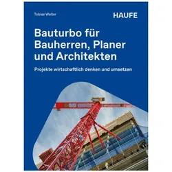 Bauturbo für Bauherren, Planer und Architekten, Fachbücher von Tobias Walter