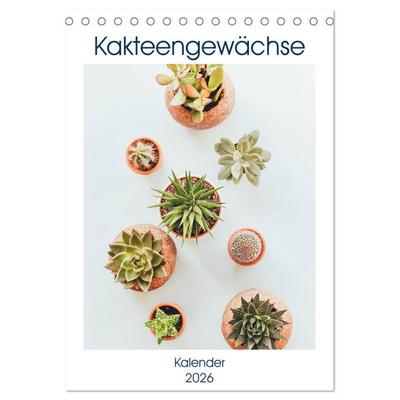 Kakteengewächse (Tischkalender 2026 DIN A5 hoch), CALVENDO Monatskalender