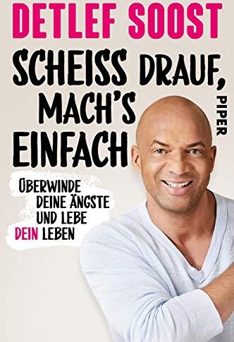 Detlef Soost - Scheiß drauf, mach's einfach: Überwinde deine Ängste und lebe dein Leben - Preis vom 02.10.2026 23:42:20 h