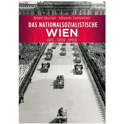 Das nationalsozialistische Wien, Sachbücher von Johannes Sachslehner