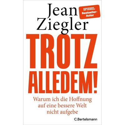 Trotz alledem, Gebundene Ausgabe von Jean Ziegler, C.Bertelsmann, 978-3-570-10580-1