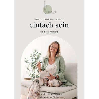 Wenn du bei dir bist, kannst du einfach sein, Taschenbuch von Petra Aumann, Tredition, 978-3-384-43378-7