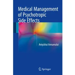Medical Management of Psychotropic Side Effects, Fachbücher von Aniyizhai Annamalai