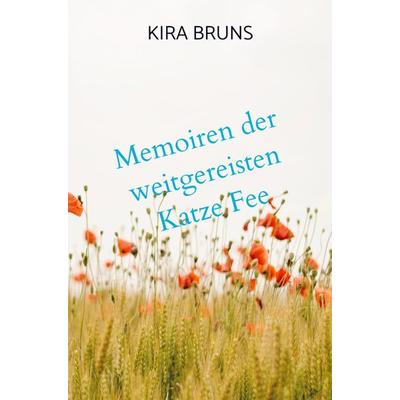Memoiren der weitgereisten Katze Fee, Taschenbuch von Kira Bruns, Bookmundo, 978-94-037-6644-7
