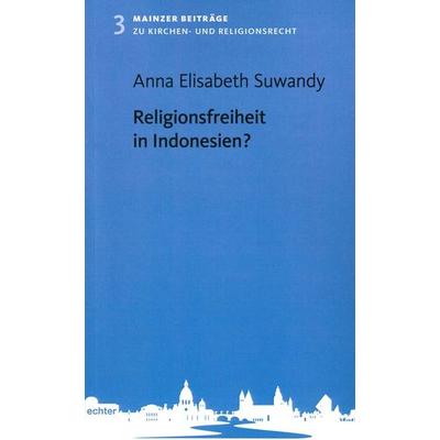 Religionsfreiheit in Indonesien?, Taschenbuch von Anna Elisabeth Suwandy, Echter, 978-3-429-03991-2