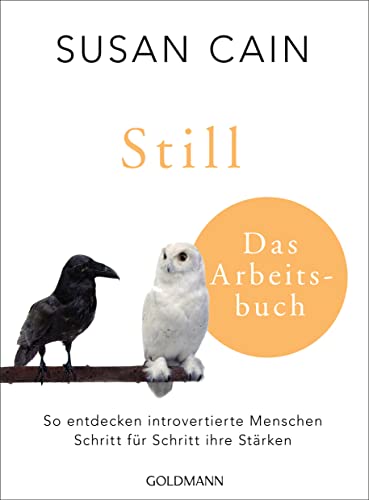 Susan Cain - Still - Das Arbeitsbuch: So entdecken introvertierte Menschen Schritt für Schritt ihre Stärken - Preis vom 30.09.2026 09:01:18 h