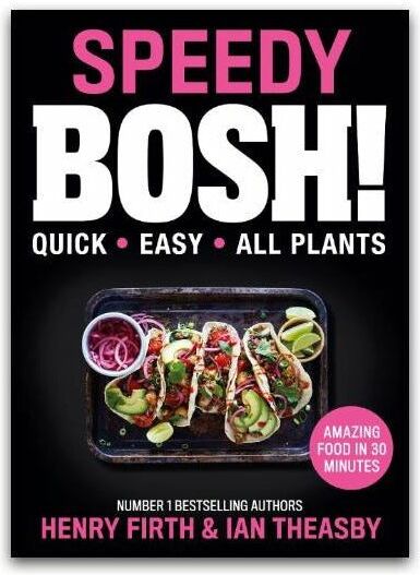 HQ Speedy BOSH! Book – Quick Easy Plant-Based Recipe Collection