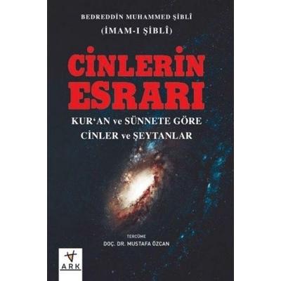 Cinlerin Esrari - Kuran ve Sünnete Göre Cinler ve Seytanlar, Taschenbuch von Bedreddin Muhammed sibli, Ark Kitaplari