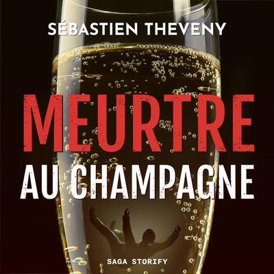 Meurtre au champagne - Sébastien Theveny, Audio, 9788728422137