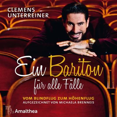 Ein Bariton für alle Fälle - Clemens Unterreiner,Michaela Brenneis, Audio, 4057664531643