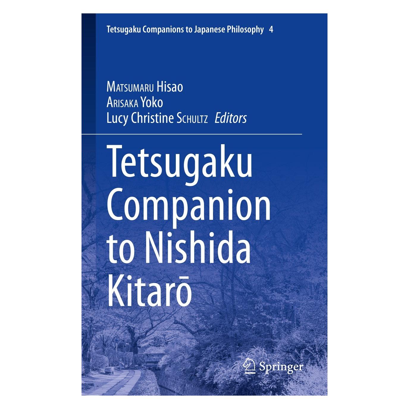 Springer Tetsugaku Companion to Nishida Kitarō (Englisch, Hardcover, Hisao Matsumaru, Lucy Christine Schultz, Yoko Arisaka) (9783319417837)