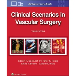 Clinical Scenarios in Vascular Surgery, Fachbücher von Caitlin W. Hicks, Gilbert R. Upchurch, Kellie R. Brown, Peter Henke