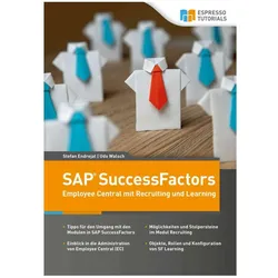 Schnelleinstieg SAP SuccessFactors – Employee Central mit Recruiting und Learning, Fachbücher von Stefan Endrejat, Udo Walsch