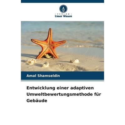 Entwicklung einer adaptiven Umweltbewertungsmethode für Gebäude, Taschenbuch von Amal Shamseldin, Verlag Unser Wissen, 978-620-9-26688-1