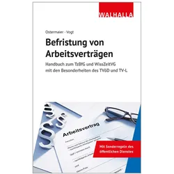 Befristung von Arbeitsverträgen, Fachbücher von Sylvia Vogt, Christian Ostermaier