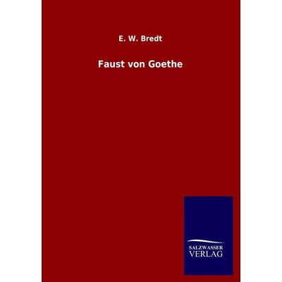 Faust von Goethe, Taschenbuch von E. W. Bredt, Salzwasser, 978-3-8460-3007-3