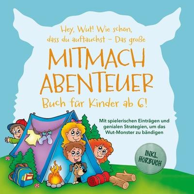 Das große Wut-Mitmachabenteuer für kleine Helden ab 6! Mit spielerischen Einträgen und genialen Strategien, um das Wut-Monster zu bändigen und die