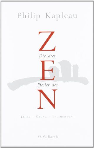 Philip Kapleau - Die drei Pfeiler des Zen: Lehre - Übung - Erleuchtung - Preis vom 18.10.2026 19:22:15 h