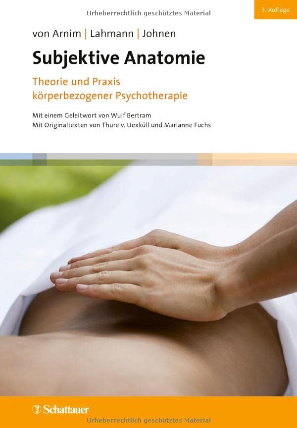 Arnim, Angela von - Subjektive Anatomie, 3. Auflage: Theorie und Praxis körperbezogener Psychotherapie - Preis vom 09.10.2026 07:28:09 h