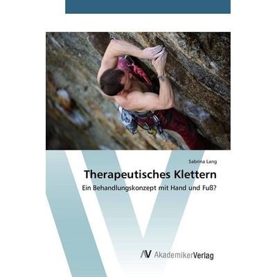 Therapeutisches Klettern, Taschenbuch von Sabrina Lang, AV Akademikerverlag, 978-3-639-84357-6