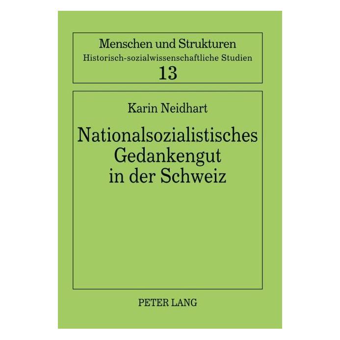 Peter Lang Nationalsozialistisches Gedankengut in der Schweiz (Deutsch, Softcover, Karin Neidhart) (56029011)