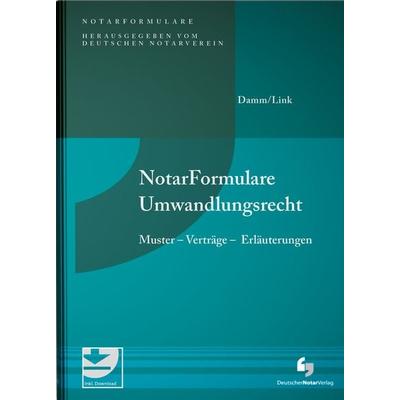 Notarformulare Umwandlungsrecht, Gebundene Ausgabe von Matthias Notar Dr. Damm,Stefan Notar Link, Deutscher Notarverlag GmbH & Co. KG Fachverlag für