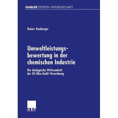 Umweltleistungsbewertung in der chemischen Industrie, Taschenbuch von Rainer Rauberger, Deutscher Universitätsverlag, 978-3-8244-7543-8