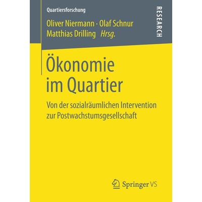 Ökonomie im Quartier, Taschenbuch von , Springer Fachmedien Wiesbaden GmbH, 978-3-658-23445-4