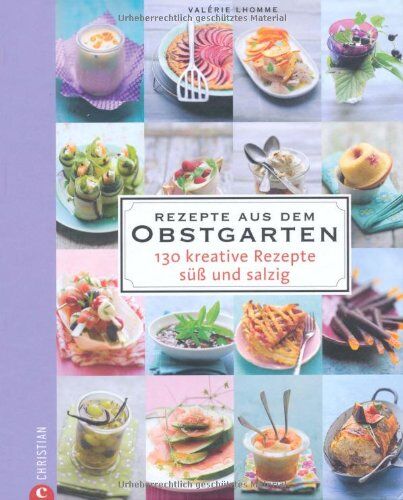 Valérie Lhomme - Rezepte aus dem Obstgarten: 130 kreative Rezepte süß und salzig - Preis vom 30.09.2026 09:01:18 h