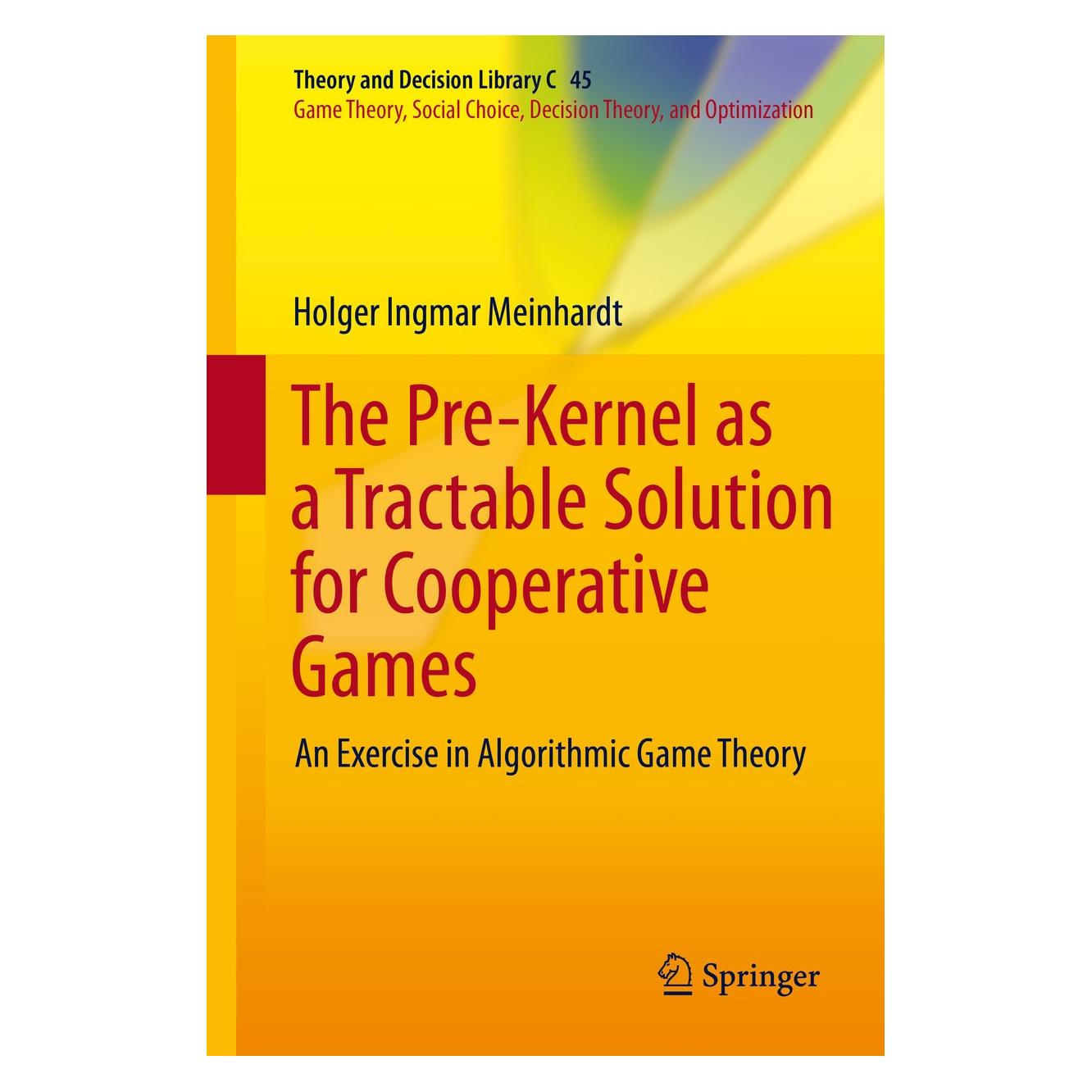 Springer Meinhardt:The Pre-Kernel as a Tractable (9783642395482)