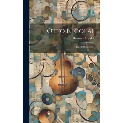 Otto Nicolai, Gebundene Ausgabe von Hermann Mendel, Creative Media Partners, LLC, 978-1-02-046804-9
