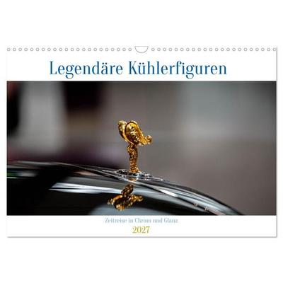 Legendäre Kühlerfiguren – Zeitreise in Chrom und Glanz (Wandkalender 2027 DIN A3 quer), CALVENDO Monatskalender