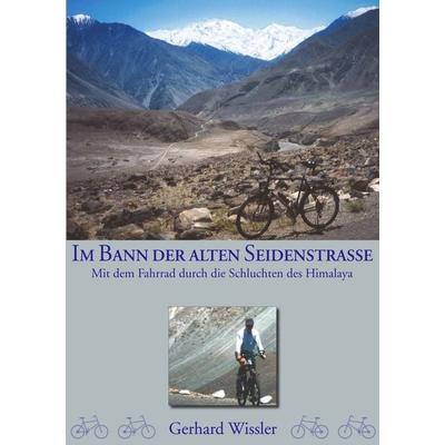Im Bann der alten Seidenstraße, Taschenbuch von Gerhard Wissler, BoD – Books on Demand, 978-3-8311-3817-3