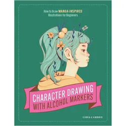 Character Drawing with Alcohol Markers, Sachbücher von Lidia Cambón