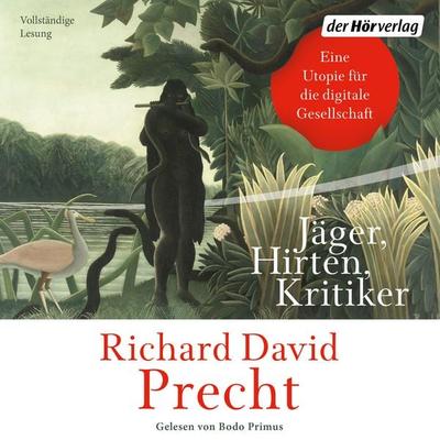 Jäger, Hirten, Kritiker - Richard David Precht, Audio, 9783844530315