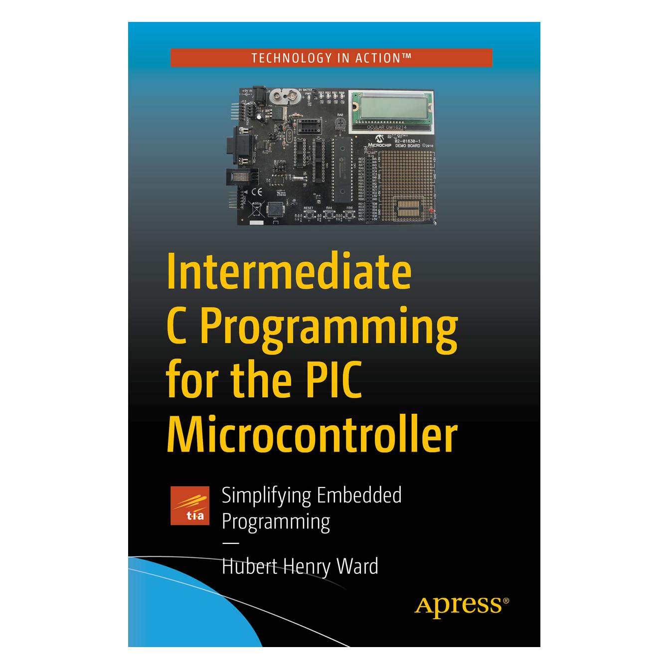 Springer Intermediate C Programming for the PIC Microcontroller (Englisch, Softcover, Hubert Henry Ward) (56141776)